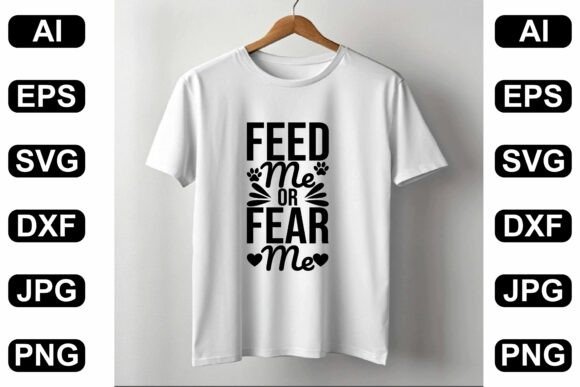 Feed Me or Fear Me Cat T-Shirt Design